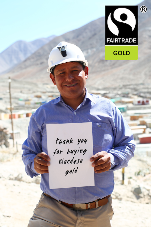 We currently source our Fairtrade Gold from MACDESA in Peru. Fairtrade Gold supports producer communities in developing countries to earn a fair wage and mine safely.